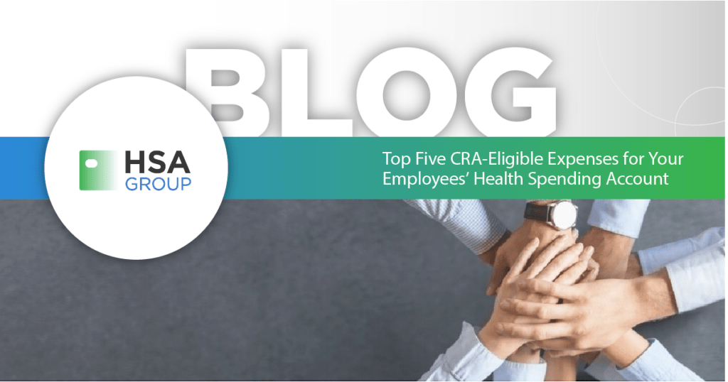 Top Five CRA-Eligible Expenses For Your Employees’ Health Spending Account