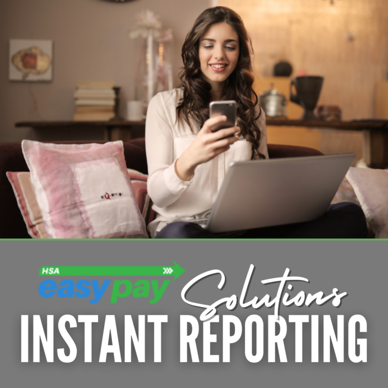 HSA EasyPay Solution: Instant Reporting