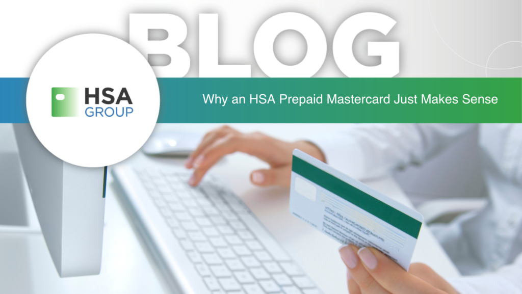 Why an HSA Prepaid Mastercard Just Makes Sense